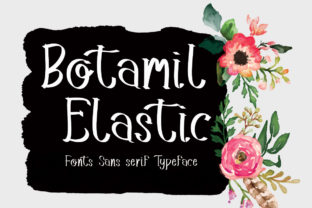 Botamil Elastic: A Font That Adds Personality to Your Brand