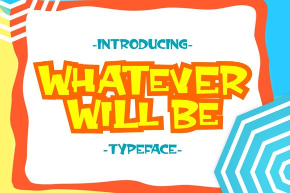 Whatever Will Be: A Font That Adds Character to Branding